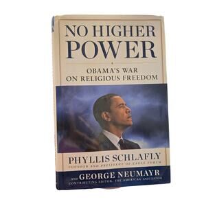 No Higher Power Obama's War Religious Freedom - Schlafly 2012 Religion Politics